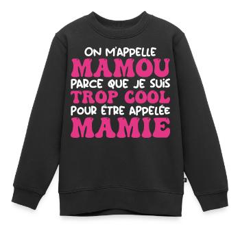 On m'appelle Mamou parce que je suis cool, Mamie - Sweat Premium enfant bio - noir - Devant - AI Model Kid Female (0cm)