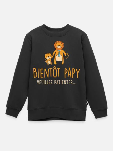 Bientôt Papy, Cadeau Grand-père, Papi, Futur Papy - Sweat Premium enfant bio - noir