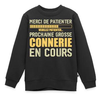 Prochaine connerie rigolo - Sweat Premium enfant bio - noir - Devant - AI Model Kid Female (0cm)