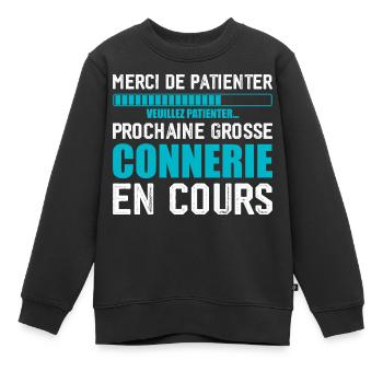 Prochaine connerie rigolo - Sweat Premium enfant bio - noir - Devant - AI Model Kid Female (0cm)