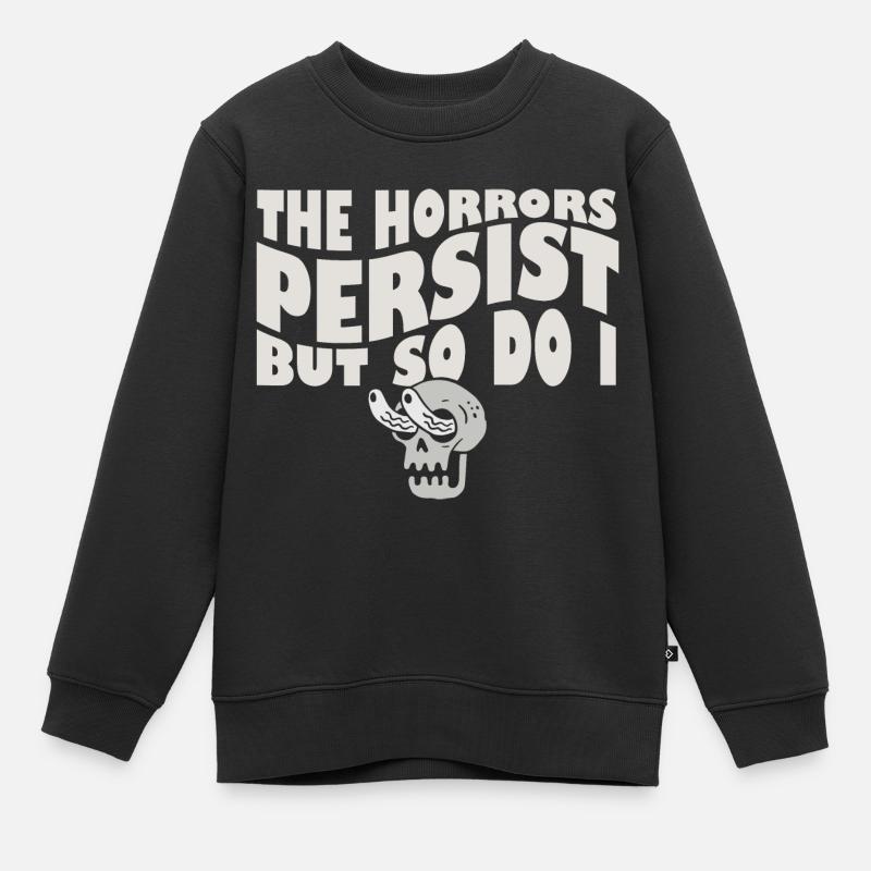 The Horrors Persist But So Do I Skeleton Internet - Kinder Premium Organic Sweatshirt - Schwarz