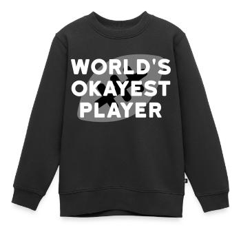 World's okayest player (Football im Hintergrund) - Kinder Premium Organic Sweatshirt - Schwarz - Vorne - AI Model Kid Female (0cm)