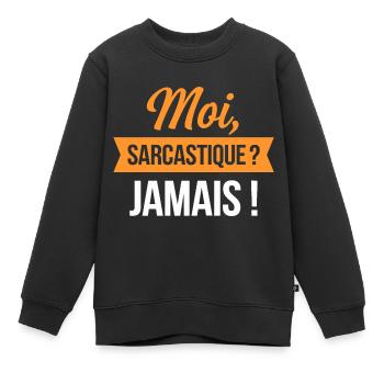 Moi, sarcastique ? Jamais - Sweat Premium enfant bio - noir - Devant - AI Model Kid Female (0cm)