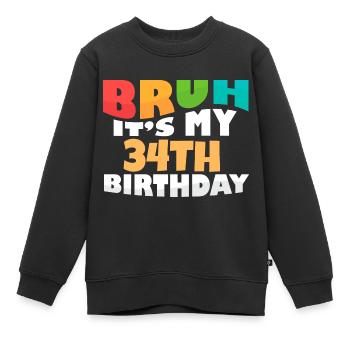 Bruh It's My 34th Birthday Thirty Fourth Bday - Kinder Premium Organic Sweatshirt - Schwarz - Vorne - AI Model Kid Female (0cm)