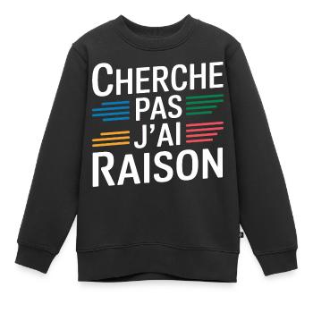 Cherche pas j'ai raison - Sweat Premium enfant bio - noir - Devant - AI Model Kid Female (0cm)