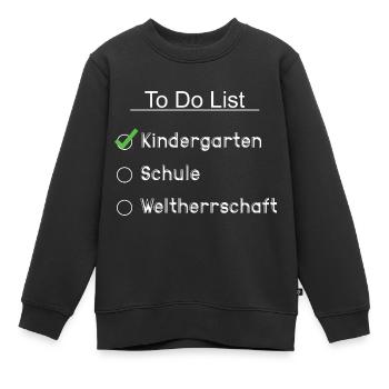 To do list - kindergarten schule weltherrschaft - Kinder Premium Organic Sweatshirt - Schwarz - Vorne - AI Model Kid Female (0cm)