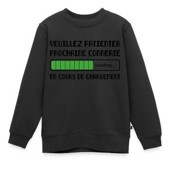 Prochaine Connerie Cadeau Humour Personnalisé - Sweat Premium enfant bio - noir - Devant - AI Model Kid Female (0cm)