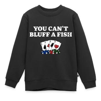 Vous ne pouvez pas bluffer un fish poker poker sarcastique - Sweat Premium enfant bio - noir - Devant - AI Model Kid Female (0cm)