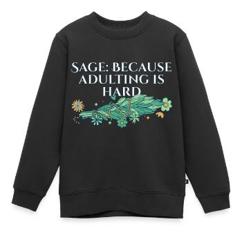 Burning Sage Because Adulting Is Hard Smudge - Kids Premium Organic Sweatshirt - black - Front - AI Model Kid Female (0cm)