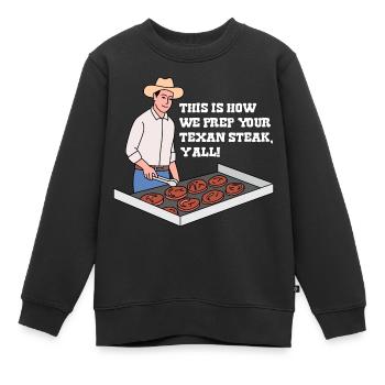Steak in Texas Design für stolze Texaner - Kinder Premium Organic Sweatshirt - Schwarz - Vorne - AI Model Kid Female (0cm)