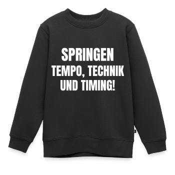 Springen ist Tempo, Technik und Timing. - Kinder Premium Organic Sweatshirt - Schwarz - Vorne - AI Model Kid Female (0cm)