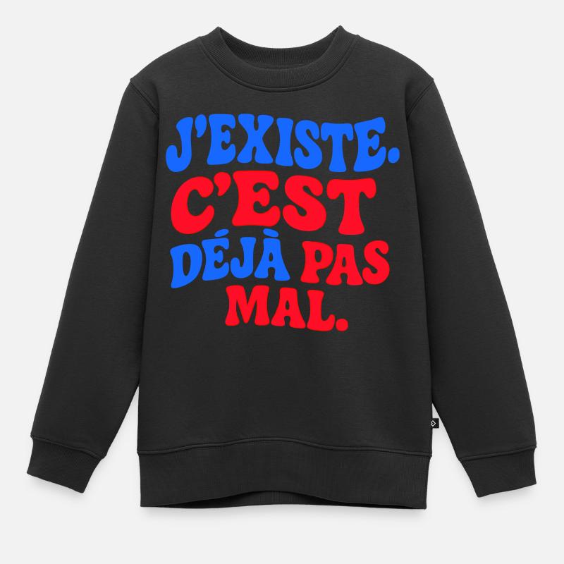 J’existe C’est déjà pas mal drôle rétro Humour - Sweat Premium enfant bio - noir