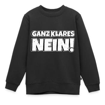 Ganz klares nein - Kinder Premium Organic Sweatshirt - Schwarz - Vorne - AI Model Kid Female (0cm)