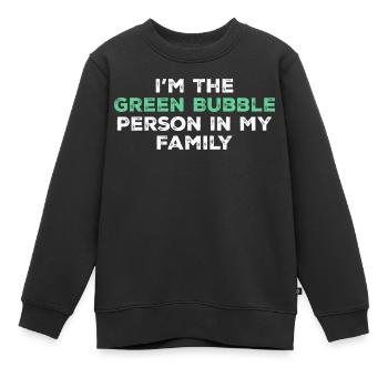 Ich bin die Person mit der grünen Blase in meiner Familie - Kinder Premium Organic Sweatshirt - Schwarz - Vorne - AI Model Kid Female (0cm)