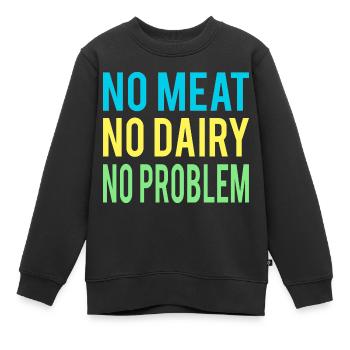 Kein Fleisch keine Molkerei kein Problem Veganerin - Kinder Premium Organic Sweatshirt - Schwarz - Vorne - AI Model Kid Female (0cm)