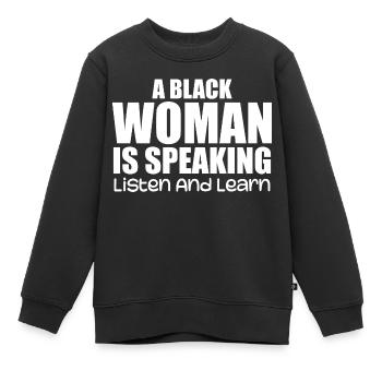 Eine Schwarze Frau spricht, hört zu und lernt - Kinder Premium Organic Sweatshirt - Schwarz - Vorne - AI Model Kid Female (0cm)