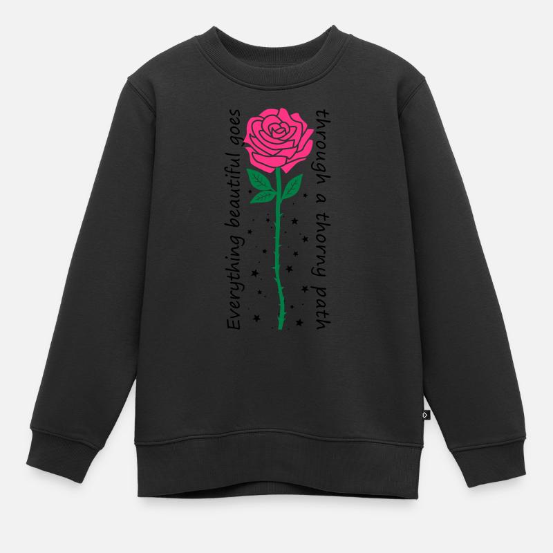 Everything beautiful goes through a thorny path - Kids Premium Organic Sweatshirt - black