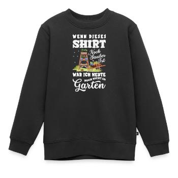 Noch Sauber Nicht Im Garten - Kinder Premium Organic Sweatshirt - Schwarz - Vorne - AI Model Kid Female (0cm)