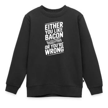 Entweder du magst Speck oder du liegst falsch - Kinder Premium Organic Sweatshirt - Schwarz - Vorne - AI Model Kid Female (0cm)