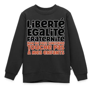 Liberté Egalite Fraternité non au passe Sanitaire - Sweat Premium enfant bio - noir - Devant - AI Model Kid Female (0cm)