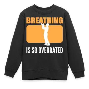 Atmung wird überbewertet Instrumentalist Geschenk - Kinder Premium Organic Sweatshirt - Schwarz - Vorne - AI Model Kid Female (0cm)