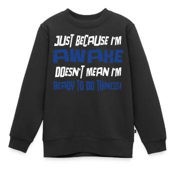 Morgenmuffel Faulenzer Humor Geschenkidee - Kinder Premium Organic Sweatshirt - Schwarz - Vorne - AI Model Kid Female (0cm)