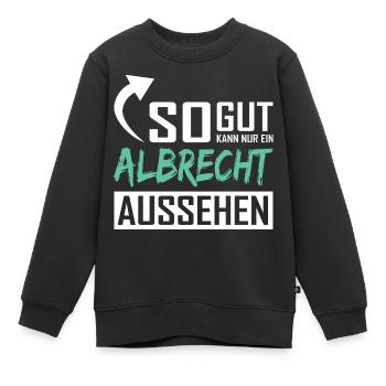 Seul un Albrecht peut être aussi beau - Sweat Premium enfant bio - noir - Devant - AI Model Kid Female (0cm)
