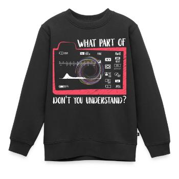 What part of don't you understand? Fotograf - Kinder Premium Organic Sweatshirt - Schwarz - Vorne - AI Model Kid Female (0cm)