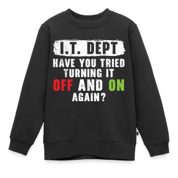 I.T. Dept a essayé de l’éteindre et de le rallumer? - Sweat Premium enfant bio - noir - Devant - AI Model Kid Female (0cm)