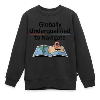 Global unterqualifizierte Navigation GIS Humor - Kinder Premium Organic Sweatshirt - Schwarz - Vorne - AI Model Kid Female (0cm)