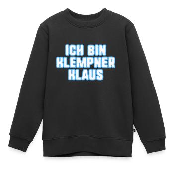 ich bin klempner klaus,schrift,ballerman,hit,song - Kinder Premium Organic Sweatshirt - Schwarz - Vorne - AI Model Kid Female (0cm)