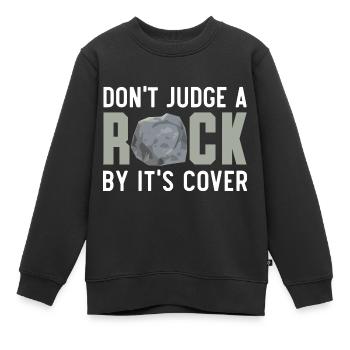 Beurteilen Sie einen Felsen nicht nach seiner Hüll - Kinder Premium Organic Sweatshirt - Schwarz - Vorne - AI Model Kid Female (0cm)