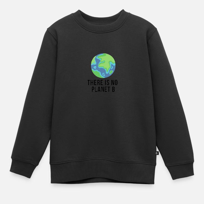 There is no planet b - Kinder Premium Organic Sweatshirt - Schwarz