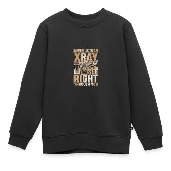 Never lie to an xray tech for a radiologist and - Kids Premium Organic Sweatshirt - black - Front - AI Model Kid Female (0cm)