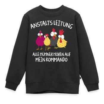 Anstaltleitung Alle Hühner Hören Auf Mein Kommando - Kinder Premium Organic Sweatshirt - Schwarz - Vorne - AI Model Kid Female (0cm)