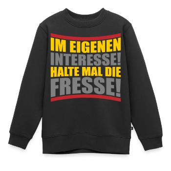 Im eigenen Interesse halte mal die Fresse - Kinder Premium Organic Sweatshirt - Schwarz - Vorne - AI Model Kid Female (0cm)