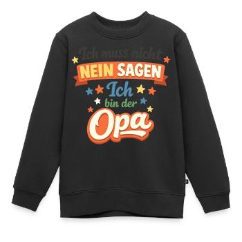 Opa Muss Nicht Nein Sagen Lustig - Kinder Premium Organic Sweatshirt - Schwarz - Vorne - AI Model Kid Female (0cm)
