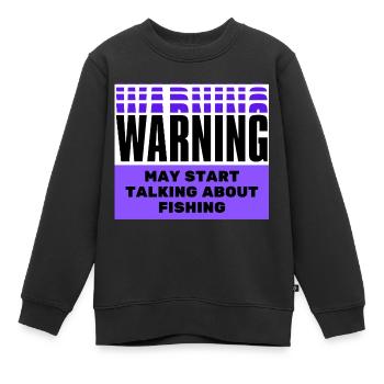 Warnung kann anfangen, über Fischerei zu sprechen - Kinder Premium Organic Sweatshirt - Schwarz - Vorne - AI Model Kid Female (0cm)