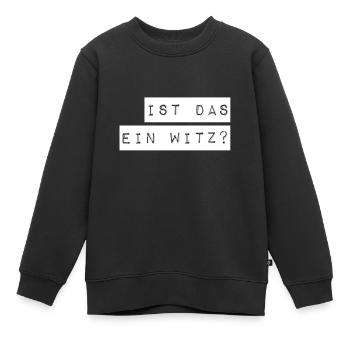 ist das ein Scherz? - Kinder Premium Organic Sweatshirt - Schwarz - Vorne - AI Model Kid Female (0cm)