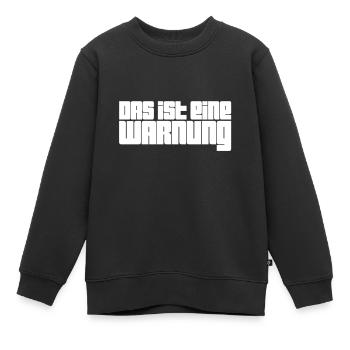 das ist eine Warnung - Kinder Premium Organic Sweatshirt - Schwarz - Vorne - AI Model Kid Female (0cm)