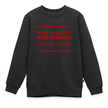 Worte sind nicht so wichtig - Kinder Premium Organic Sweatshirt - Schwarz - Vorne - AI Model Kid Female (0cm)