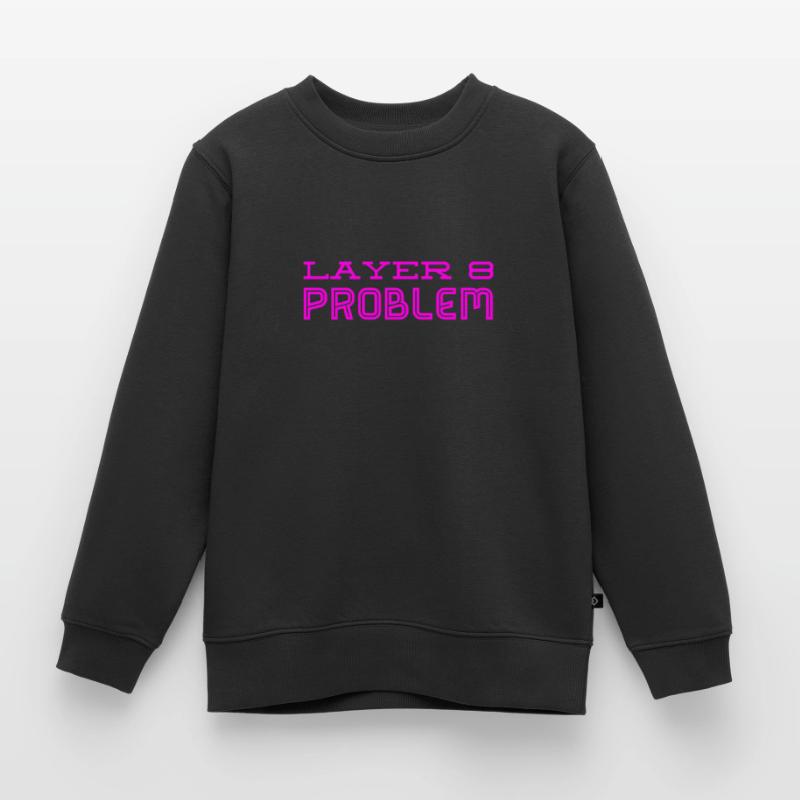 das ist ein Layer 8 Problem Kinder Premium Organic Sweatshirt
