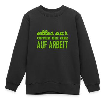 alles Opfer bei mir auf Arbeit - Kinder Premium Organic Sweatshirt - Schwarz - Vorne - AI Model Kid Female (0cm)