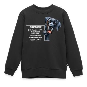 Ohne Dogge ist alles doof Dogge Halter Geschenk - Kinder Premium Organic Sweatshirt - Schwarz - Vorne - AI Model Kid Female (0cm)