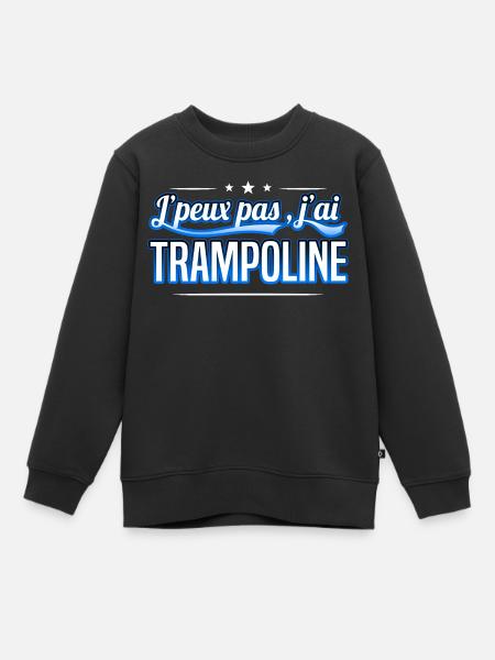 Trampoline - j'peux pas , j'ai Trampoline - Sweat Premium enfant bio - noir