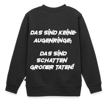 Das sind keine Augenringe .. Schatten großer Taten - Kinder Premium Organic Sweatshirt - Schwarz - Hinten - AI Model Kid Female (0cm)