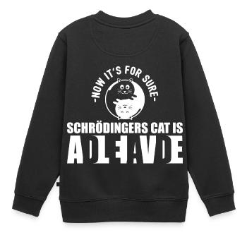 Schrodingers Katze Dead Alive Nerd Geschenk - Kinder Premium Organic Sweatshirt - Schwarz - Hinten - AI Model Kid Female (0cm)