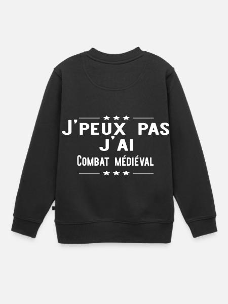 J'peux pas j'ai Combat médiéval cadeau noel - Sweat Premium enfant bio - noir