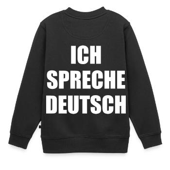 Ich spreche deutsch, Ausländer, Spruch, deutsch - Kinder Premium Organic Sweatshirt - Schwarz - Hinten - AI Model Kid Female (0cm)