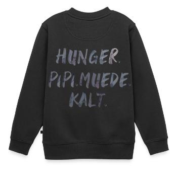 hunger pipi müde kalt Spruch Schrift - Kinder Premium Organic Sweatshirt - Schwarz - Hinten - AI Model Kid Female (0cm)